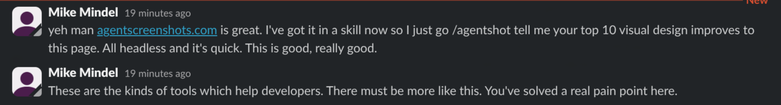 Slack feedback from Mike Mindel saying AgentScreenshots is in a skill, headless, quick, and solves a real developer pain point.